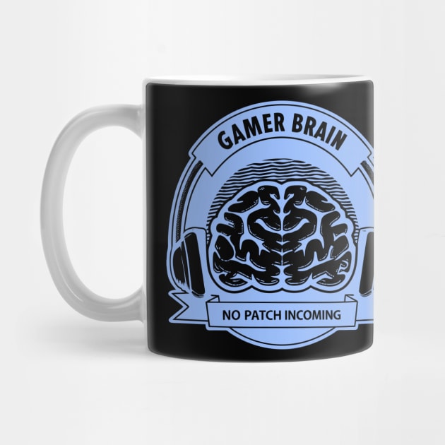 gamer brain no patch incoming by DIGITAL MERCH CREATIONS